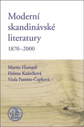 Moderní skandinávské literatury 1870-2000 - Humpál a kolektiv Martin