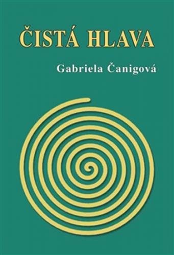 Čistá hlava - Čanigová Gabriela