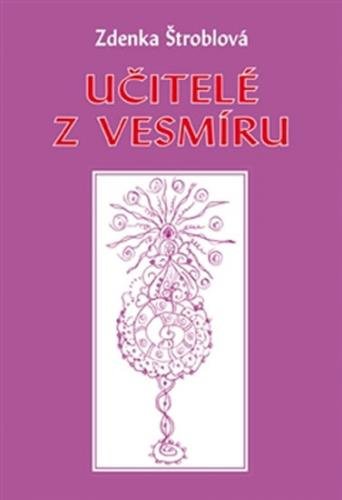 Učitelé z vesmíru - Štroblová Zdenka