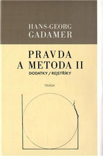 Pravda a metoda II - Dodatky / Rejstříky - Gadamer Hans-Georg