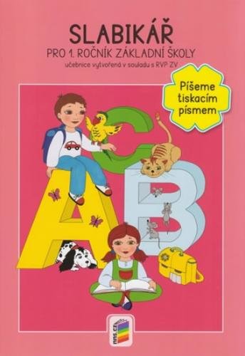 Slabikář pro 1. ročník ZŠ - Píšeme tiskacím písmem - neuveden