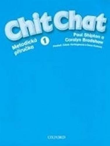 Chit Chat 1 Metodická Příručka - Shipton Paul