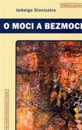 Staniszkis Jadwiga O moci a bezmoci