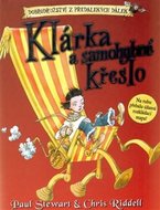 Klárka a samohybné křeslo - Paul Stewart, Chris Riddell (ilustrácie)