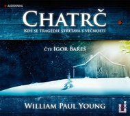 Chatrč - William Paul Young, Igor Bareš