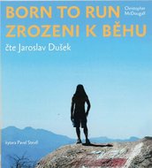 Zrozeni k běhu - Born to run - CDmp3 (Čte Jaroslav Dušek) - McDougall Christopher