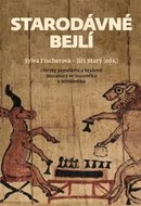 Starodávné bejlí - Obrysy populární a brakové literatury ve starověku a středověku - Fischerová Andrea