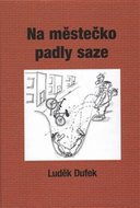 Na městečko padly saze - Dufek Luděk
