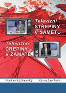 Televizní střepiny v sametu / Televizné črepiny v zamate - Nižňanský Štefan, Fořt Miroslav