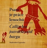 Psaní je práce lenochů / Čállin lea joavdelasaid bargn - Mudrosloví Laponska - neuveden