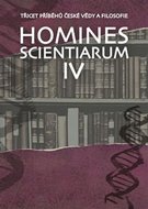 Homines scientiarum IV - Třicet příběhů české vědy a filosofie + DVD - Grygarová Dominika
