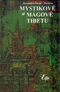 Mystikové a mágové Tibetu - David-Neelová Alexandra