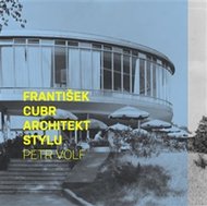 František Cubr - Architekt stylu - Volf Petr