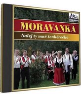 Moravanka - Nalej ty mne šenkérečko - 1 CD - neuveden