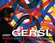 Příběhy barev / Stories of colours (ČJ, AJ) - Geršl Josef