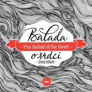Balada o srdci / The Ballad of the Heart - Hilbert Petra