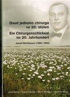 Osud jednoho chirurga ve 20. století / Ein Chirurgenschicksal im 20. Jahrhundert (ČJ, NJ) - Stingl a kolektiv Josef