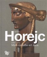 Jaroslav Horejc - Mistr českého art deca - Hnídková Vendula