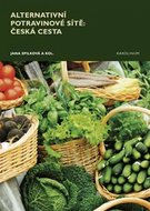Alternativní potravinové sítě - Česká cesta - Spilková Jana