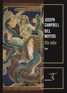 Síla mýtu - Campbell Joseph, Moyers Bill,