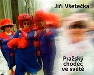 Pražský chodec ve světě - Všetečka Jiří