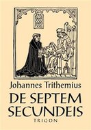 De septem secundeis / O sedmi druhotných působcích - Trithemius Johannes