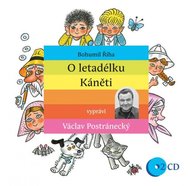 O letadélku Káněti - 2CD (Čte Václav Postránecký) - Říha Bohumil