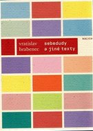 Sebedudy a jiné texty - Brabenec Vratislav