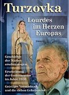 Turzovka - Lourdes im Herzen Europas - Kuchař Jiří, Ing.