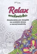 Relax omalovánka - Omalovánka pro dospělé na uvolnění stresu a rozvoj kreativity - neuveden