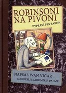 Robinsoni na Pivoni - Vypráví pes Baron - Vičar Ivan
