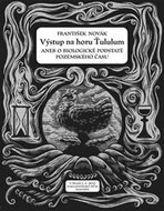 Výstup na horu Ťululum aneb o biologické podstatě pozemského času - Novák František