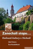 Zanechali stopu - Osobnosti kultury v Náchodě - Fetters Aleš, Koudelková Eva