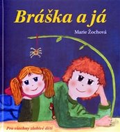 Bráška a já - Žochová Marie