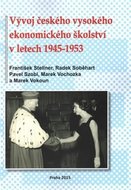 Vývoj českého vysokého ekonomického školství v letech 1945-1953 - Stellner František