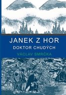 Janek z hor - Doktor chudých - Smrčka Václav