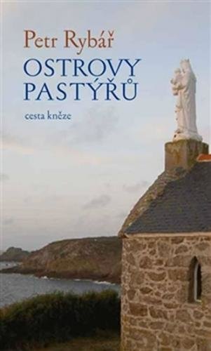 Ostrovy pastýřů - cesta kněze - Rybář Petr