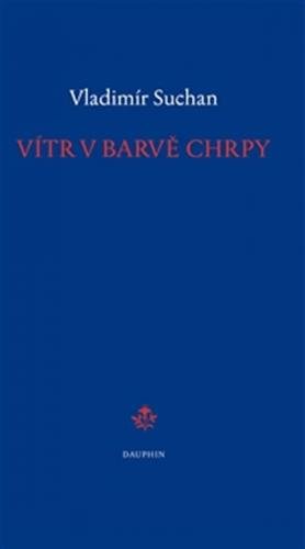 Vítr v barvě chrpy - Suchan Vladimír