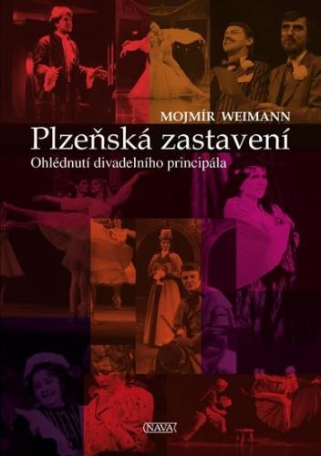 Plzeňská zastavení - Ohlédnutí divadelního principála - Weimann Mojmír