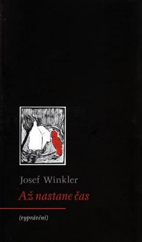 Až nastane čas (vyprávění) - Winkler Josef