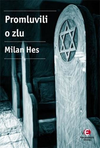 Promluvili o zlu - Holocaust mezi dějinami a pamětí… - Hes Milan