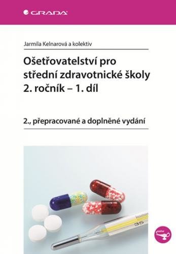 E-kniha: Ošetřovatelství pro střední zdravotnické školy - 2. ročník, 2. díl od Kelnarová Jarmila