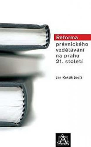 Reforma právnického vzdělávání na prahu 21. století - Kuklík Jan