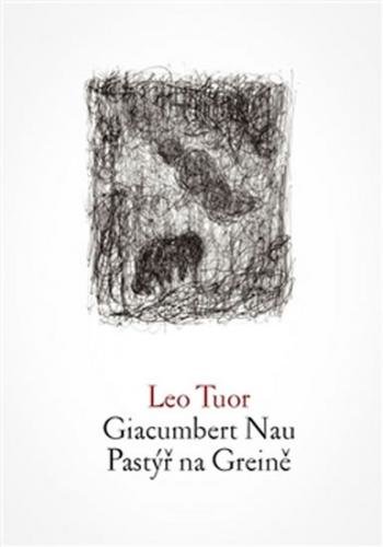 Giacumbert Nau - Pastýř na Greině - Tuor Leo