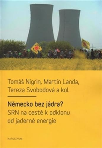 Německo bez jádra? SRN na cestě k odklonu od jaderné energie - Nigrin Tomáš