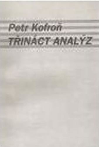 Třináct analýz - Kofroň Petr