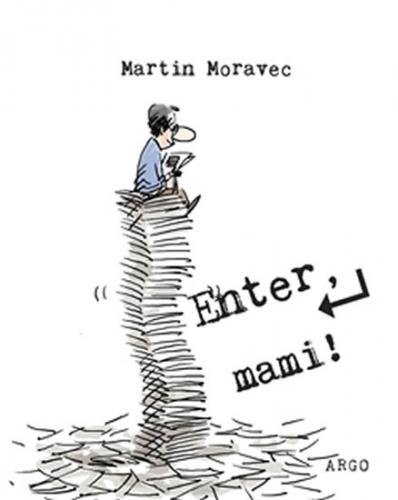 Enter, mami! - Moravec Martin