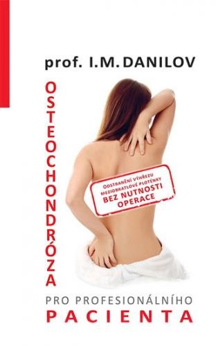 Osteochondróza pro profesionálního pacienta - Danilov I. M.
