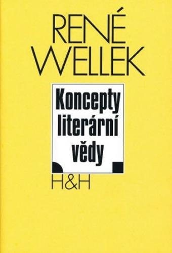 Koncepty literární vědy - Wellek René, Warren Austin,