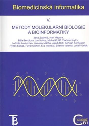 Biomedicínská informatika V. - Metody molekulární biologie a bioinformatiky - Zvárová Jana